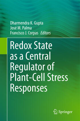 Gupta / Palma / Corpas |  Redox State as a Central Regulator of Plant-Cell Stress Responses | eBook | Sack Fachmedien