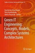 Kharchenko / Kacprzyk / Kondratenko |  Green IT Engineering: Concepts, Models, Complex Systems Architectures | Buch |  Sack Fachmedien