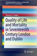 Jordan |  Quality of Life and Mortality in Seventeenth Century London and Dublin | Buch |  Sack Fachmedien