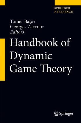 Bas¸ar / Zaccour | Handbook of Dynamic Game Theory | Buch | 978-3-319-44373-7 | sack.de