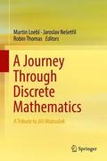 Loebl / Thomas / Nešetril |  A Journey Through Discrete Mathematics | Buch |  Sack Fachmedien