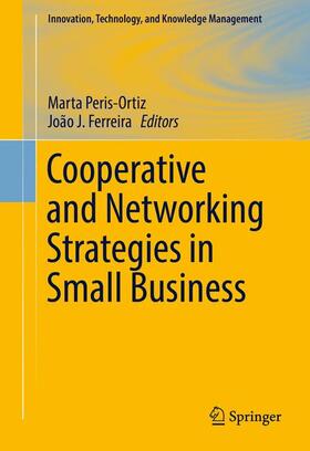Ferreira / Peris-Ortiz | Cooperative and Networking Strategies in Small Business | Buch | 978-3-319-44508-3 | sack.de