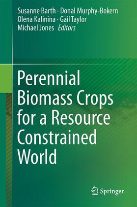 Barth / Murphy-Bokern / Jones |  Perennial Biomass Crops for a Resource-Constrained World | Buch |  Sack Fachmedien