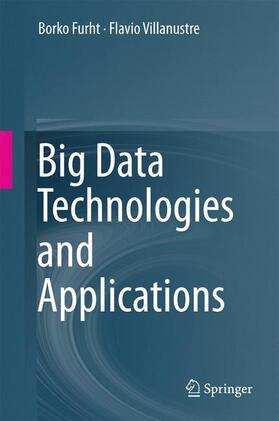 Villanustre / Furht | Big Data Technologies and Applications | Buch | 978-3-319-44548-9 | sack.de