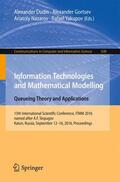 Dudin / Yakupov / Gortsev |  Information Technologies and Mathematical Modelling: Queueing Theory and Applications | Buch |  Sack Fachmedien