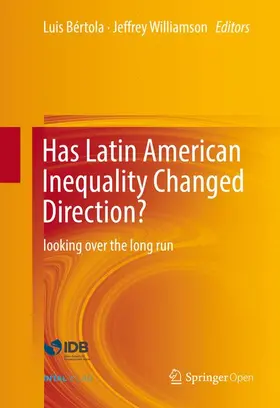 Williamson / Bértola |  Has Latin American Inequality Changed Direction? | Buch |  Sack Fachmedien
