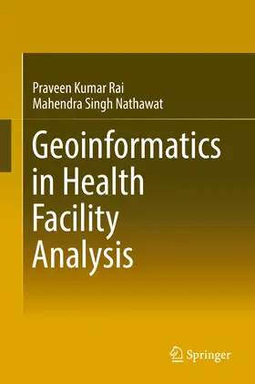 Rai / Nathawat | Geoinformatics in Health Facility Analysis | E-Book | www.sack.de