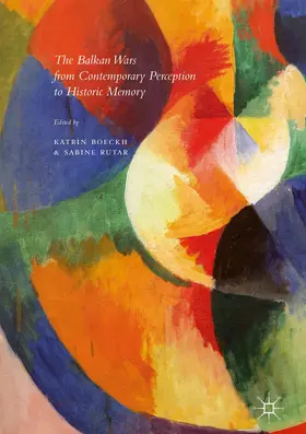 Boeckh / Rutar |  The Balkan Wars from Contemporary Perception to Historic Memory | Buch |  Sack Fachmedien