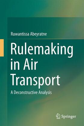 Abeyratne |  Rulemaking in Air Transport | Buch |  Sack Fachmedien