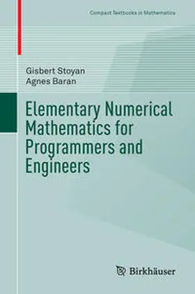 Stoyan / Baran |  Elementary Numerical Mathematics for Programmers and Engineers | eBook | Sack Fachmedien