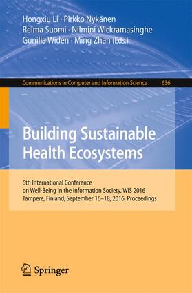 Li / Nykänen / Zhan | Building Sustainable Health Ecosystems | Buch | 978-3-319-44671-4 | sack.de