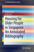 Yuen / Soh |  Housing for Older People in Singapore: An Annotated Bibliography | Buch |  Sack Fachmedien