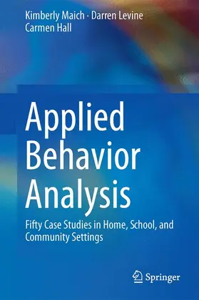 Maich / Levine / Hall |  Applied Behavior Analysis | Buch |  Sack Fachmedien