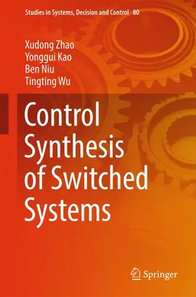 Zhao / Wu / Kao |  Control Synthesis of Switched Systems | Buch |  Sack Fachmedien