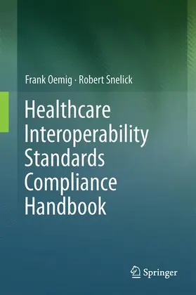 Snelick / Oemig |  Healthcare Interoperability Standards Compliance Handbook | Buch |  Sack Fachmedien