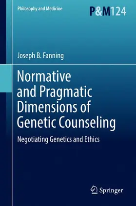 Fanning |  Normative and Pragmatic Dimensions of Genetic Counseling | Buch |  Sack Fachmedien