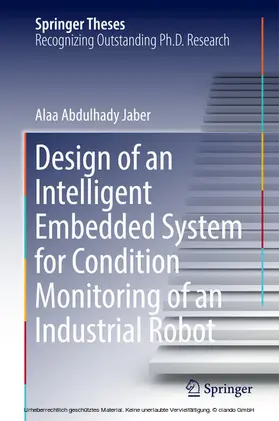 Jaber | Design of an Intelligent Embedded System for Condition Monitoring of an Industrial Robot | E-Book | www.sack.de