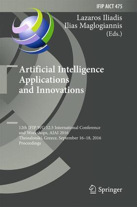 Maglogiannis / Iliadis |  Artificial Intelligence Applications and Innovations | Buch |  Sack Fachmedien