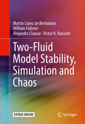 Bertodano / Fullmer / Clausse | Two-Fluid Model Stability, Simulation and Chaos | E-Book | sack.de