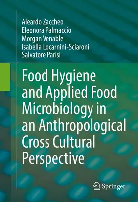 Zaccheo / Palmaccio / Venable |  Food Hygiene and Applied Food Microbiology in an Anthropological Cross Cultural Perspective | Buch |  Sack Fachmedien