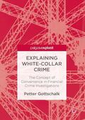Gottschalk |  Explaining White Collar Crime | Buch |  Sack Fachmedien