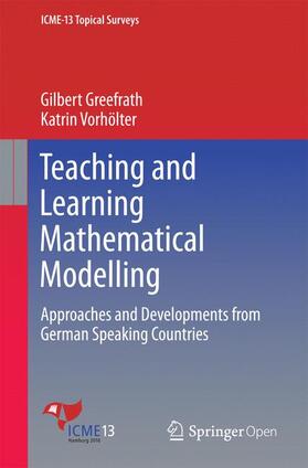 Greefrath / Vorhölter |  Teaching and Learning Mathematical Modelling | Buch |  Sack Fachmedien