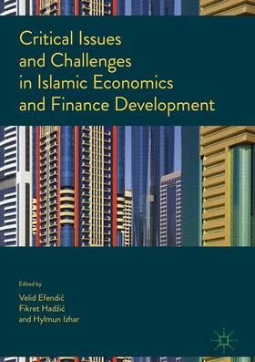 Efendic / Efendic / Izhar | Critical Issues and Challenges in Islamic Economics and Finance Development | Buch | 978-3-319-45028-5 | sack.de