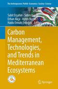 Ersahin / Ersahin / Kapur |  Carbon Management, Technologies, and Trends in Mediterranean Ecosystems | Buch |  Sack Fachmedien