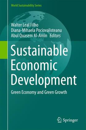 Leal Filho / Al-Amin / Pociovalisteanu | Sustainable Economic Development | Buch | 978-3-319-45079-7 | sack.de