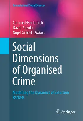 Elsenbroich / Anzola / Gilbert | Social Dimensions of Organised Crime | E-Book | sack.de