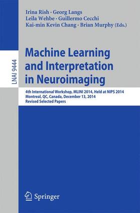 Rish / Langs / Wehbe | Machine Learning and Interpretation in Neuroimaging | Buch | 978-3-319-45173-2 | sack.de