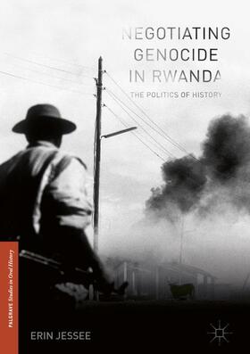 Jessee | Negotiating Genocide in Rwanda | Buch | 978-3-319-45194-7 | sack.de