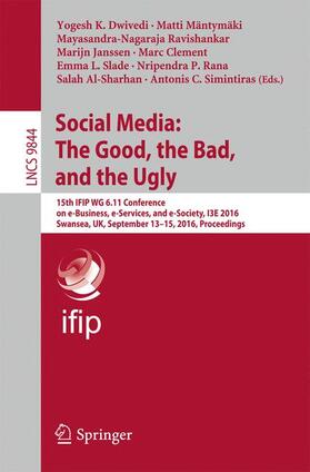 Dwivedi / Mäntymäki / Ravishankar | Social Media: The Good, the Bad, and the Ugly | Buch | 978-3-319-45233-3 | sack.de