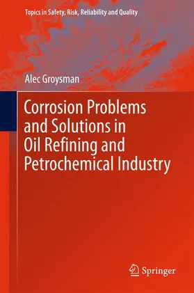 Groysman |  Corrosion Problems and Solutions in Oil Refining and Petrochemical Industry | Buch |  Sack Fachmedien