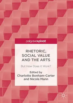 Mann / Bonham-Carter |  Rhetoric, Social Value and the Arts | Buch |  Sack Fachmedien