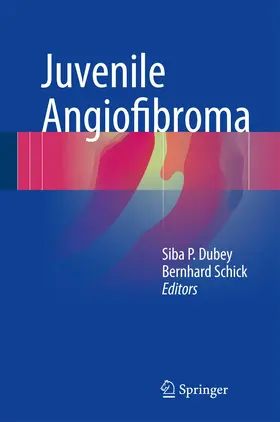 Schick / Dubey |  Juvenile Angiofibroma | Buch |  Sack Fachmedien