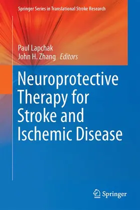 Zhang / Lapchak |  Neuroprotective Therapy for Stroke and Ischemic Disease | Buch |  Sack Fachmedien