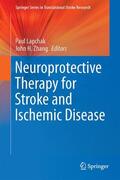 Zhang / Lapchak |  Neuroprotective Therapy for Stroke and Ischemic Disease | Buch |  Sack Fachmedien
