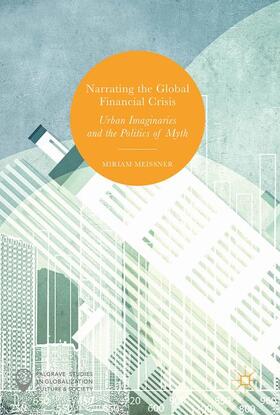 Meissner | Narrating the Global Financial Crisis | Buch | 978-3-319-45410-8 | sack.de