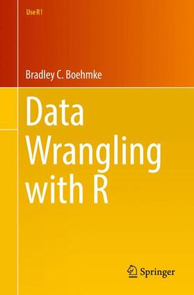 Boehmke / Boehmke, Ph.D. |  Data Wrangling with R | Buch |  Sack Fachmedien