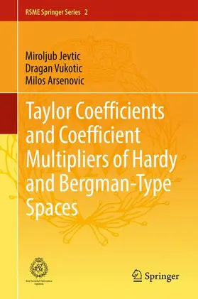 Jevtic / Jevtic / Arsenovic |  Taylor Coefficients and Coefficient Multipliers of Hardy and Bergman-Type Spaces | Buch |  Sack Fachmedien