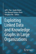 Pan / Vetere / Gomez-Perez |  Exploiting Linked Data and Knowledge Graphs in Large Organisations | eBook | Sack Fachmedien
