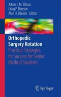 Eltorai / Daniels / Eberson |  Orthopedic Surgery Rotation | Buch |  Sack Fachmedien