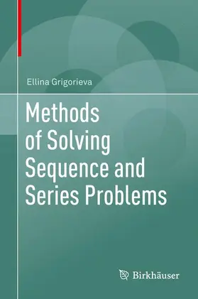 Grigorieva |  Methods of Solving Sequence and Series Problems | Buch |  Sack Fachmedien