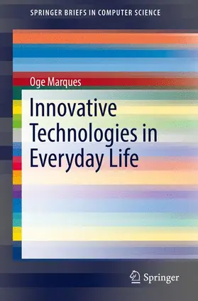 Marques |  Innovative Technologies in Everyday Life | Buch |  Sack Fachmedien