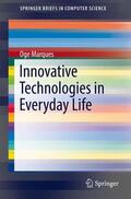 Marques |  Innovative Technologies in Everyday Life | Buch |  Sack Fachmedien