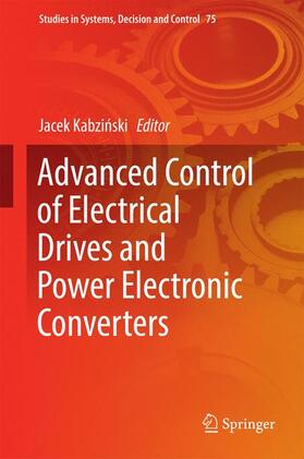 Kabzinski / Kabzinski | Advanced Control of Electrical Drives and Power Electronic Converters | Buch | 978-3-319-45734-5 | sack.de