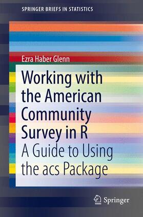 Glenn | Working with the American Community Survey in R | Buch | 978-3-319-45771-0 | sack.de