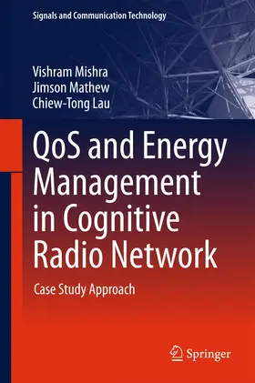 Mishra / Mathew / Lau |  QoS and Energy Management in Cognitive Radio Network | eBook | Sack Fachmedien