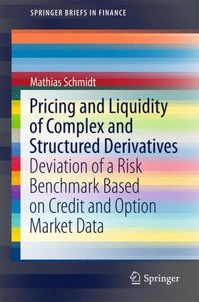 Schmidt | Pricing and Liquidity of Complex and Structured Derivatives | Buch | 978-3-319-45969-1 | sack.de